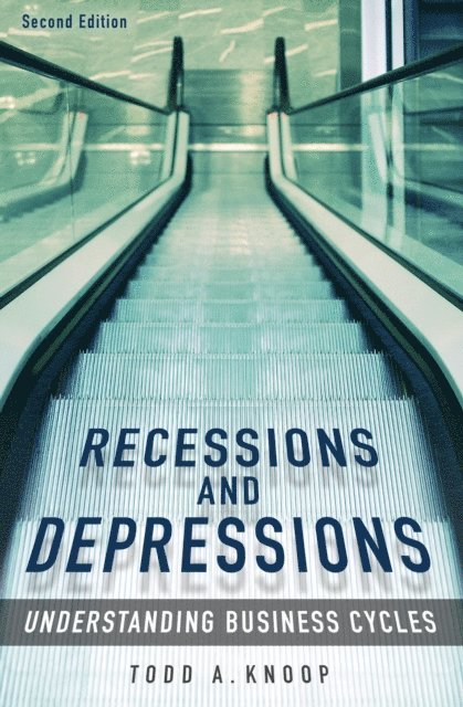 Todd A. Knoop - Recessions and Depressions, E-bok