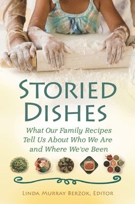 Linda Murray Berzok - Storied Dishes, Inbunden