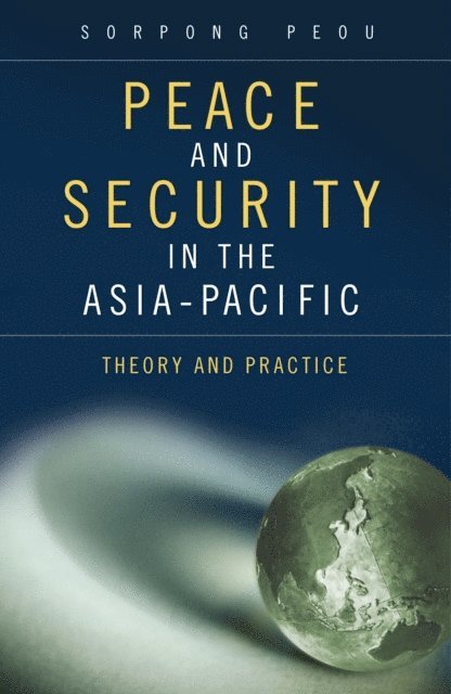 Sorpong Peou - Peace and Security in the Asia-Pacific, E-bok