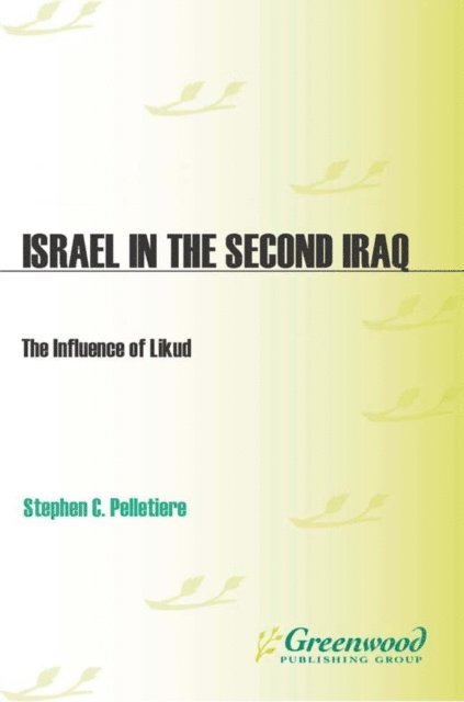 Stephen C. Pelletière - Israel in the Second Iraq War, E-bok