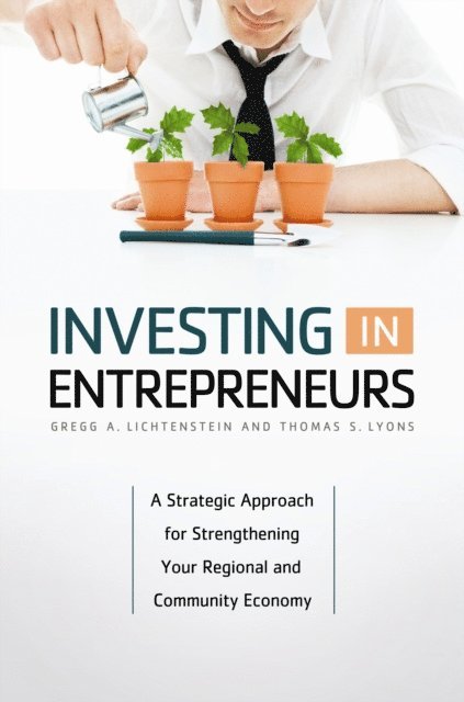 Gregg A. Lichtenstein, Thomas S. Lyons - Investing in Entrepreneurs, E-bok