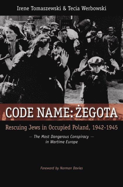 Irene Tomaszewski, Tecia Werbowski - Code Name: Zegota, E-bok. Tillgänglighet: Lägg i varukorg