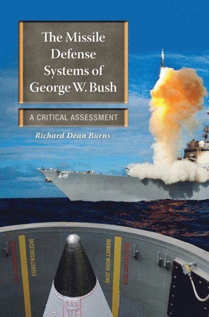 Richard Dean Burns - Missile Defense Systems of George W. Bush, E-bok