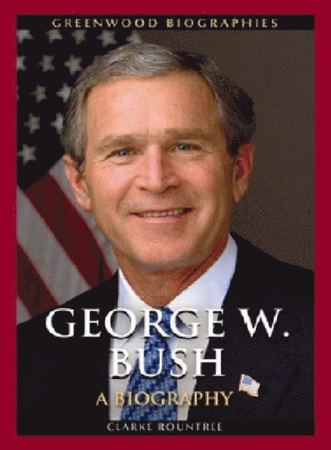 Clarke Rountree - George W. Bush, E-bok