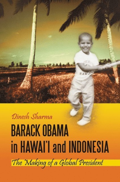 Dinesh Sharma - Barack Obama in Hawai'i and Indonesia, E-bok