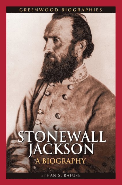 Ethan S. Rafuse - Stonewall Jackson, E-bok