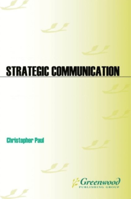 Christopher Paul - Strategic Communication, E-bok