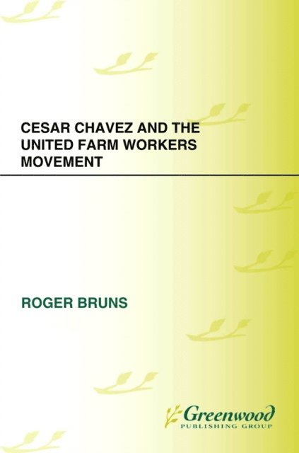 Roger Bruns - Cesar Chavez and the United Farm Workers Movement, E-bok