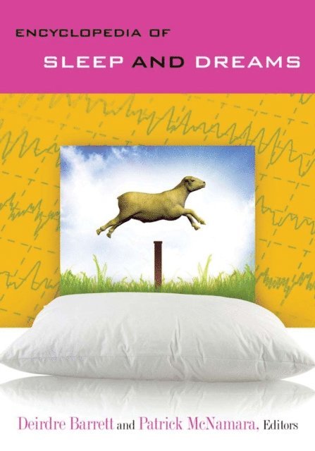 Deirdre Barrett, Patrick McNamara Ph.D. - Encyclopedia of Sleep and Dreams, E-bok