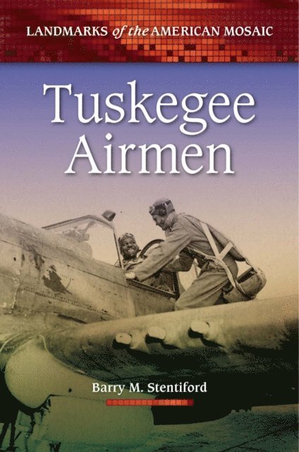 Barry M. Stentiford - Tuskegee Airmen, E-bok