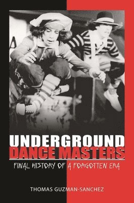 Underground Dance Masters av Thomas Guzman-Sanchez