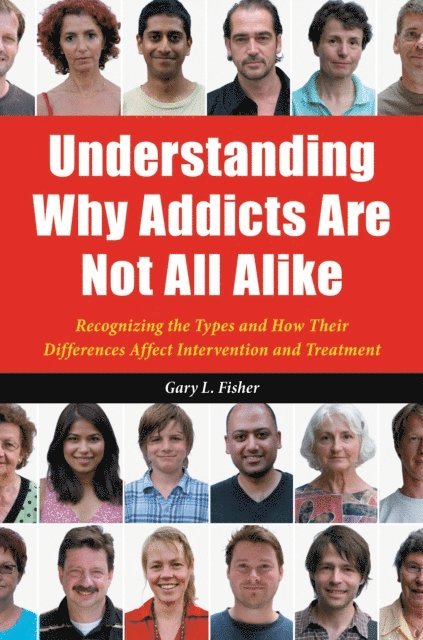 Gary L. Fisher - Understanding Why Addicts Are Not All Alike, E-bok