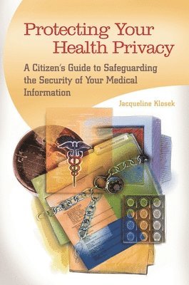 Jacqueline Klosek - Protecting Your Health Privacy, Inbunden. Tillgänglighet: Lägg i varukorg