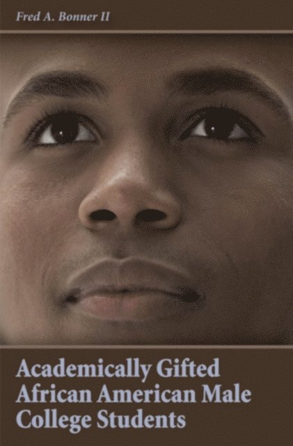 Fred A. Bonner II - Academically Gifted African American Male College Students, E-bok
