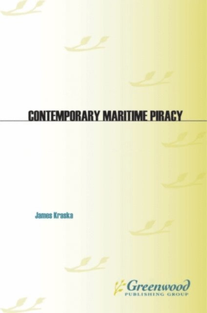 James Kraska - Contemporary Maritime Piracy, E-bok