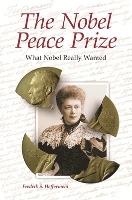 Fredrik S. Heffermehl - Nobel Peace Prize, Inbunden