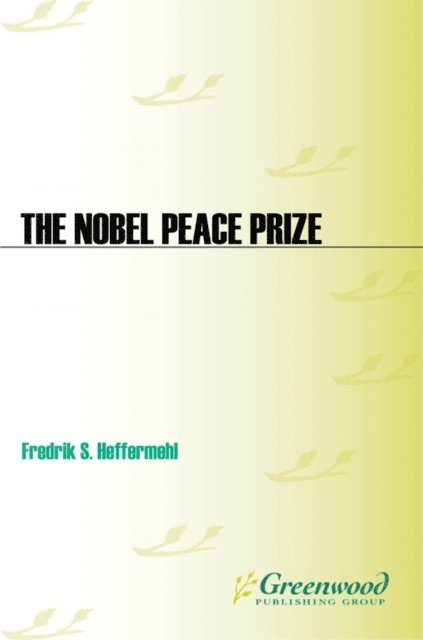 Fredrik S. Heffermehl - Nobel Peace Prize, E-bok