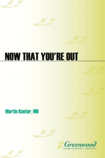 Martin Kantor MD - Now That You're Out, E-bok