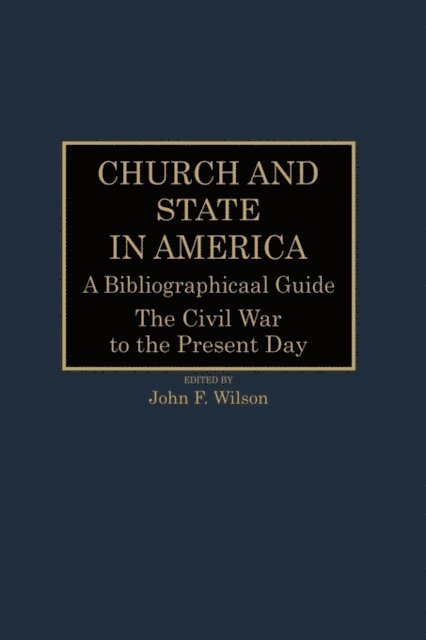 Bloomsbury Publishing - Church and State in America: A Bibliographical Guide, E-bok