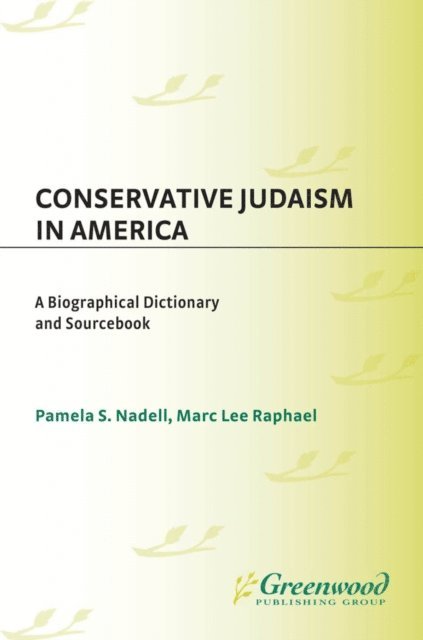 Pamela S. Nadell, Marc Raphael - Conservative Judaism in America, E-bok