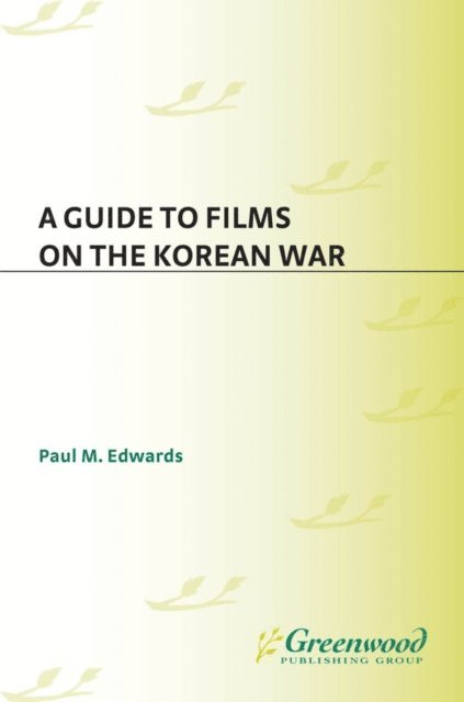 Paul M. Edwards - Guide to Films on the Korean War, E-bok