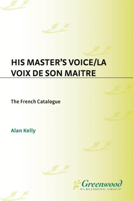 Alan Kelly - His Master's Voice/La Voix de Son Maitre, E-bok
