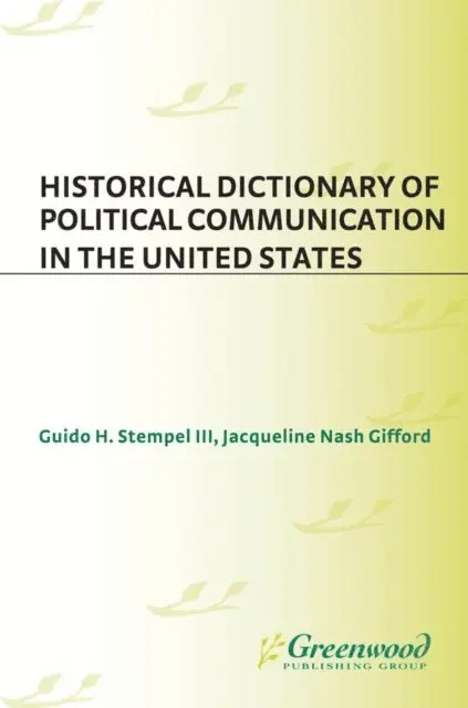 Jacqueline N. Gifford, Guido H. Stempel III - Historical Dictionary of Political Communication in the United States, E-bok. Tillgänglighet: Lägg i varukorg