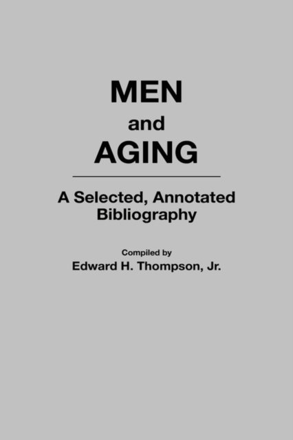 Edward H. Thompson - Men and Aging, E-bok