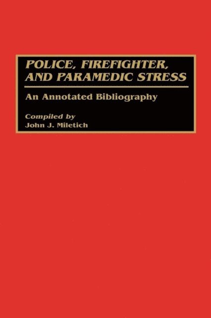 John J. Miletich - Police, Firefighter, and Paramedic Stress, E-bok