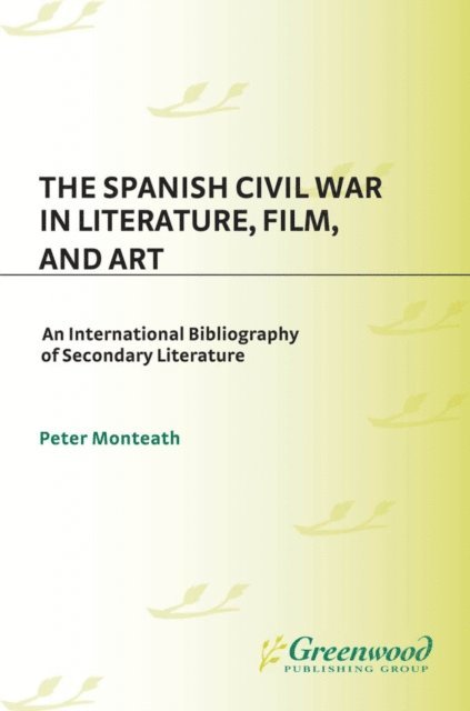 Peter Monteath - Spanish Civil War in Literature, Film, and Art, E-bok