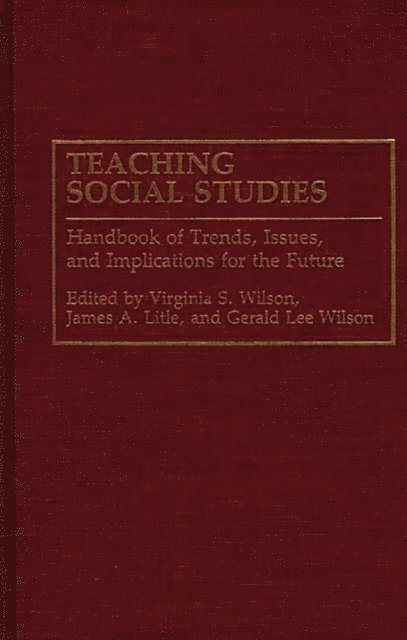 James Litle, Gerald L. Wilson, Virginia Wilson - Teaching Social Studies, E-bok