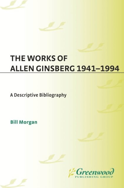 Bill Morgan - Works of Allen Ginsberg, 1941-1994, E-bok
