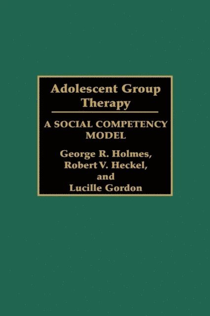 Lucille Gordon, Robert V. Heckel, George R. Holmes - Adolescent Group Therapy, E-bok. Tillgänglighet: Lägg i varukorg