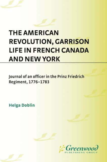 Mary C. Lynn - American Revolution, Garrison Life in French Canada and New York, E-bok. Tillgänglighet: Lägg i varukorg