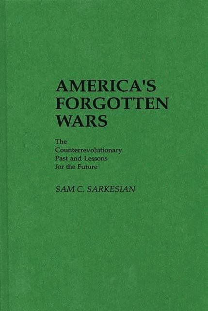 Sam C. Sarkesian - America's Forgotten Wars, E-bok