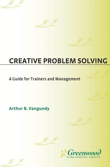 Arthur B Van Gundy - Creative Problem Solving, E-bok