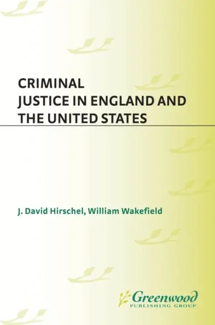 David Hirschel, William Wakefield - Criminal Justice in England and the United States, E-bok. Tillgänglighet: Lägg i varukorg