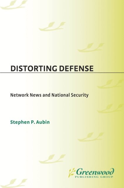Stephen P. Aubin - Distorting Defense, E-bok. Tillgänglighet: Lägg i varukorg