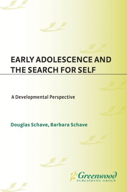 Douglas Schave, Barbara Schave - Early Adolescence and the Search for Self, E-bok