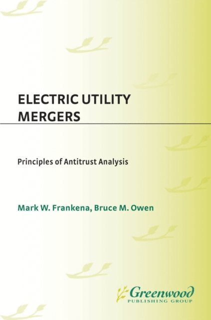 Mark W. Frankena, Bruce M. Owen - Electric Utility Mergers, E-bok