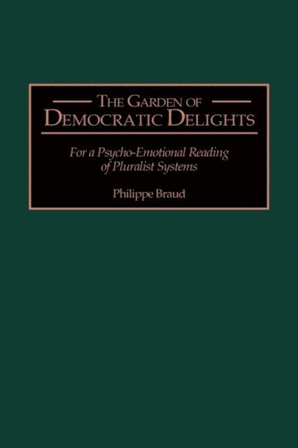 Philippe Braud - Garden of Democratic Delights, E-bok