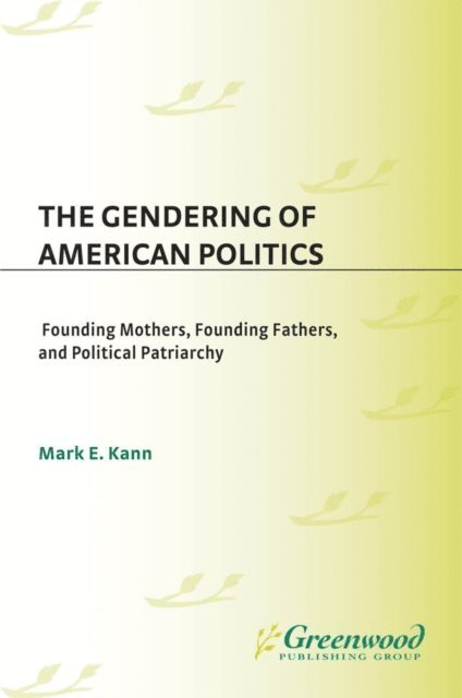 Mark Kann - Gendering of American Politics, E-bok
