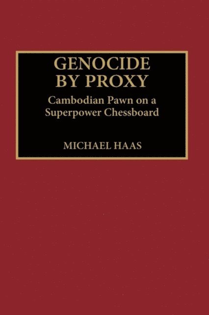 Michael Haas - Genocide by Proxy, E-bok