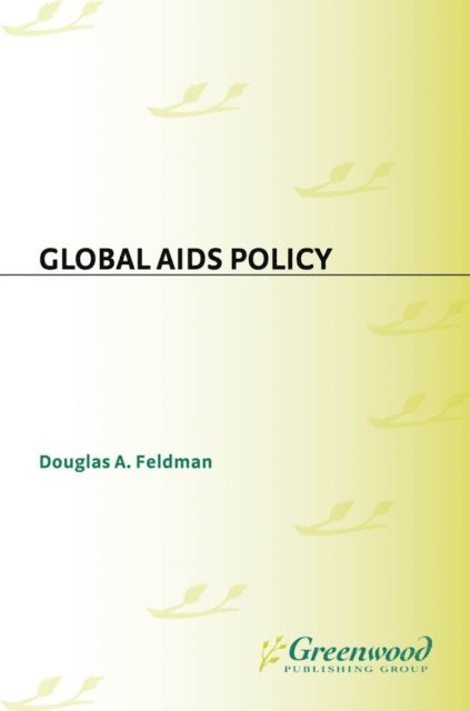 Douglas A. Feldman - Global AIDS Policy, E-bok