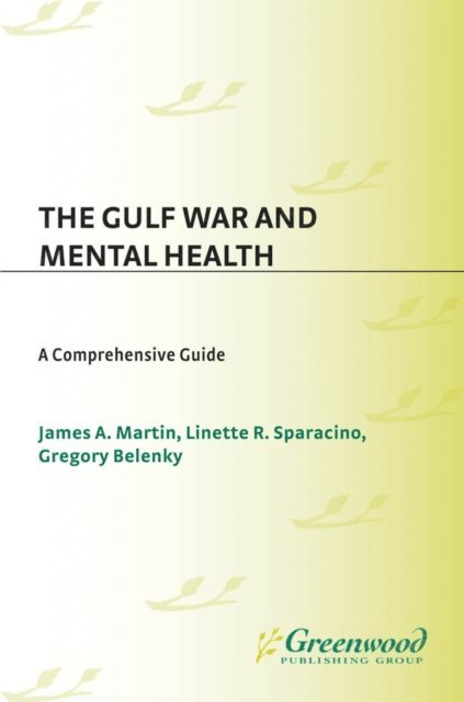 G L Belenky, James Martin, Linette Sparacino - Gulf War and Mental Health, E-bok