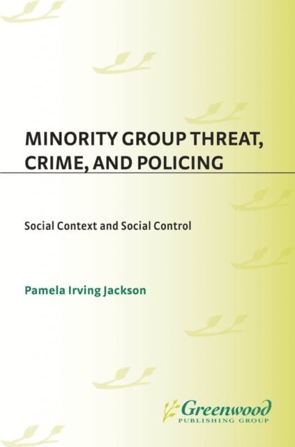 Pamela Irving Jackson - Minority Group Threat, Crime, and Policing, E-bok