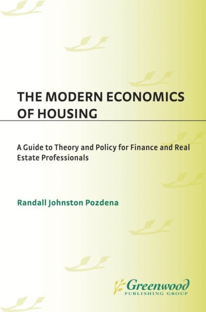 Randall Pozdena - Modern Economics of Housing, E-bok