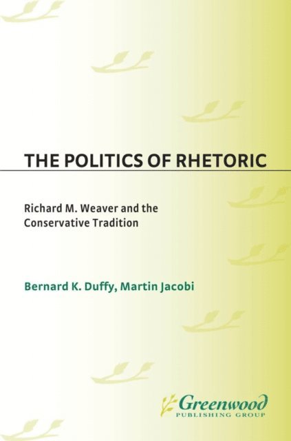 Bernard K. Duffy, Martin Jacobi - Politics of Rhetoric, E-bok