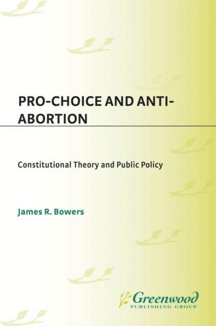 James R. Bowers - Pro-Choice and Anti-Abortion, E-bok