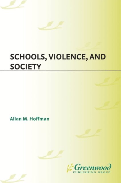 Allan M. Hoffman - Schools, Violence, and Society, E-bok